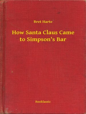 cover image of How Santa Claus Came to Simpson's Bar